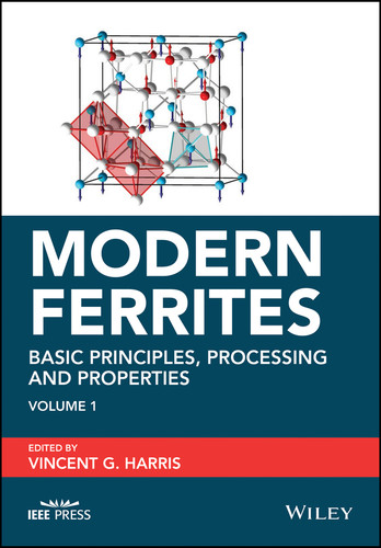 Modern Ferrites, Volume 1: Basic Principles, Processing and Properties (IEEE Press) book cover by 
