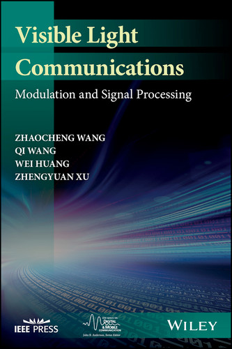 Visible Light Communications: Modulation and Signal Processing (IEEE Series on Digital & Mobile Communication) book cover by Zhaocheng Wang, Qi Wang, Wei Huang, Zhengyuan Xu
