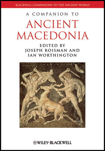A Companion to Ancient Macedonia (Blackwell Companions to the Ancient World) book cover by 