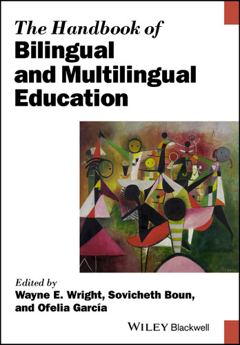 The Handbook of Bilingual and Multilingual Education (Blackwell Handbooks in Linguistics) book cover by Wayne E. Wright, Sovicheth Boun, Ofelia García