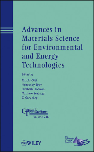 Advances in Materials Science for Environmental and Energy Technologies (Ceramic Transactions Series) book cover by 