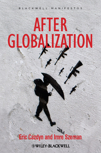 After Globalization (Wiley-Blackwell Manifestos) book cover by Eric Cazdyn, Imre Szeman
