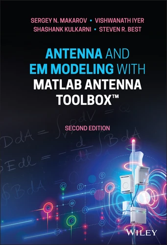 Antenna and EM Modeling with MATLAB Antenna Toolbox book cover by Sergey N. Makarov, Vishwanath Iyer, Shashank Kulkarni, Steven R. Best