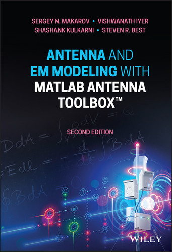 Antenna and EM Modeling with MATLAB Antenna Toolbox book cover by Sergey N. Makarov, Vishwanath Iyer, Shashank Kulkarni, Steven R. Best