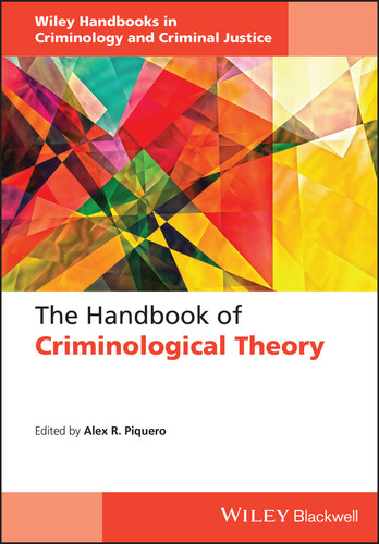 The Handbook of Criminological Theory (Wiley Handbooks in Criminology and Criminal Justice) book cover by Alex R. Piquero