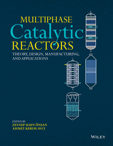 Multiphase Catalytic Reactors: Theory, Design, Manufacturing, and Applications book cover by 