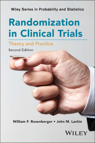 Randomization in Clinical Trials: Theory and Practice (Wiley Series in Probability and Statistics) book cover by William F. Rosenberger, John M. Lachin