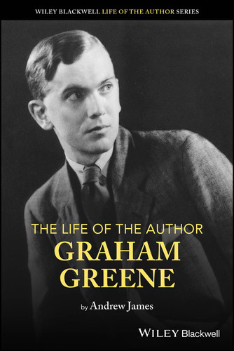 The Life of the Author: Graham Greene (The Life of the Author) book cover by Andrew James