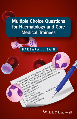 Multiple Choice Questions for Haematology and Core Medical Trainees book cover by Barbara J. Bain