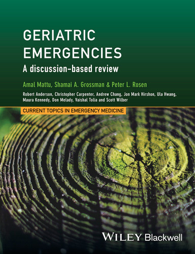 Geriatric Emergencies: A Discussion-based Review (Current Topics in Emergency Medicine) book cover by 