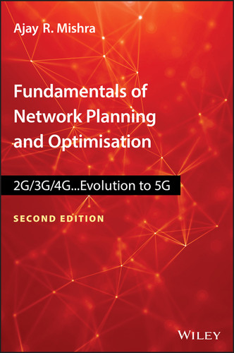 Fundamentals of Network Planning and Optimisation 2G/3G/4G: Evolution to 5G book cover by Ajay R. Mishra