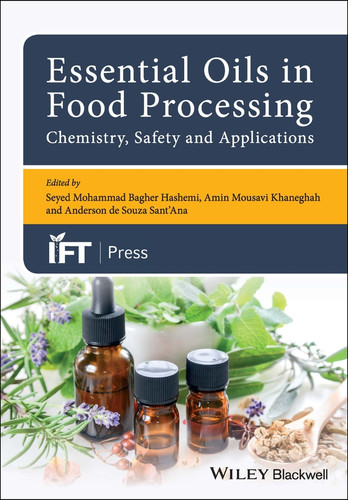 Essential Oils in Food Processing: Chemistry, Safety and Applications (Institute of Food Technologists Series) book cover by 