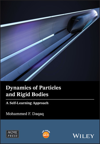 Dynamics of Particles and Rigid Bodies: A Self-Learning Approach (Wiley-ASME Press Series) book cover by Mohammed F. Daqaq