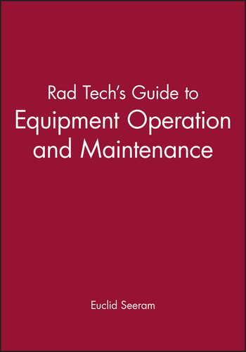 Rad Tech's Guide to Equipment Operation and Maintenance book cover by Euclid Seeram