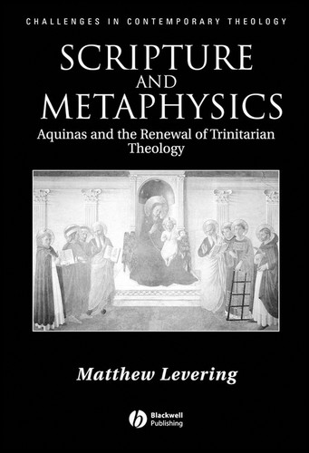 Scripture and Metaphysics: Aquinas and the Renewal of Trinitarian Theology (Challenges in Contemporary Theology) book cover by Matthew Levering