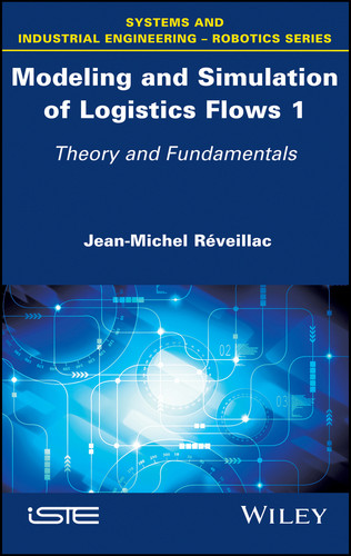 Modeling and Simulation of Logistics Flows 1: Theory and Fundamentals book cover by Jean-Michel Réveillac