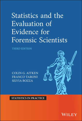 Statistics and the Evaluation of Evidence for Forensic Scientists (Statistics in Practice) book cover by Colin Aitken, Franco Taroni, Silvia Bozza