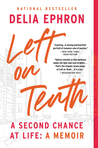 Left on Tenth: A Second Chance at Life: A Memoir book cover by Delia Ephron