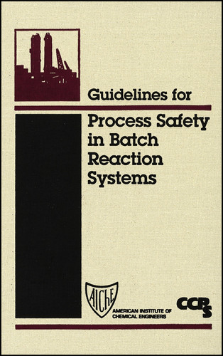 Guidelines for Process Safety in Batch Reaction Systems book cover by CCPS (Center for Chemical Process Safety)