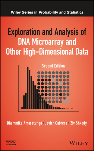 Exploration and Analysis of DNA Microarray and Other High-Dimensional Data (Wiley Series in Probability and Statistics) book cover by Dhammika Amaratunga, Javier Cabrera, Ziv Shkedy
