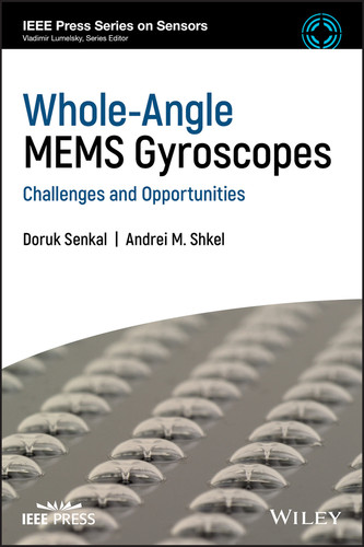 Whole-Angle MEMS Gyroscopes: Challenges and Opportunities (IEEE Press Series on Sensors) book cover by Doruk Senkal, Andrei M. Shkel
