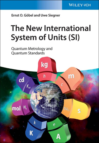The New International System of Units (SI): Quantum Metrology and Quantum Standards book cover by Ernst O. Göbel, Uwe Siegner