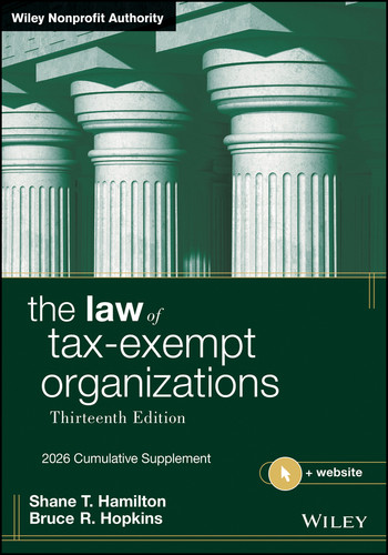 The Law of Tax-Exempt Organizations, 2026 Supplement (Wiley Nonprofit Authority) book cover by Shane T. Hamilton, Bruce R. Hopkins