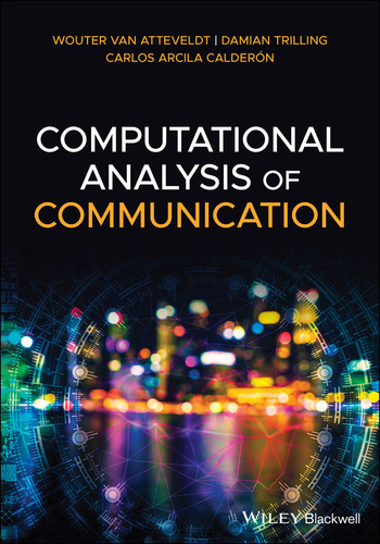 Computational Analysis of Communication book cover by Wouter van Atteveldt, Damian Trilling, Carlos Arcila Calderon