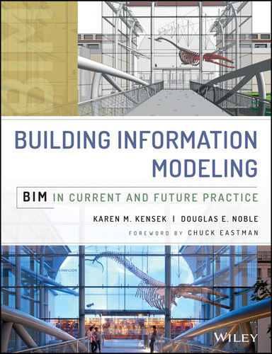Building Information Modeling: BIM in Current and Future Practice book cover by Karen Kensek, Douglas Noble