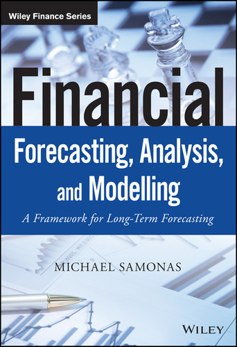 Financial Forecasting, Analysis, and Modelling: A Framework for Long-Term Forecasting (The Wiley Finance Series) book cover by Michael Samonas