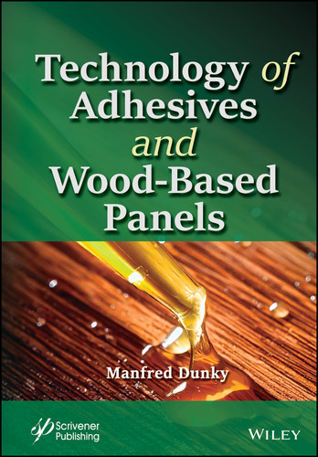 Technology of Adhesives and Wood-Based Panels (Adhesion and Adhesives: Fundamental and Applied Aspects) book cover by Manfred Dunky