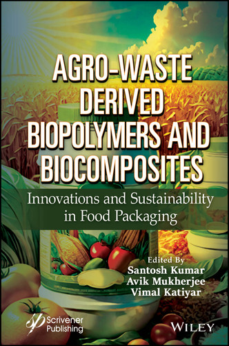 Agro-Waste Derived Biopolymers and Biocomposites: Innovations and Sustainability in Food Packaging book cover by 