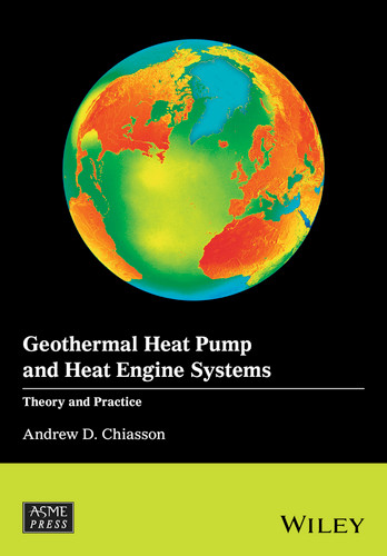 Geothermal Heat Pump and Heat Engine Systems: Theory And Practice (Wiley-ASME Press Series) book cover by Andrew D. Chiasson