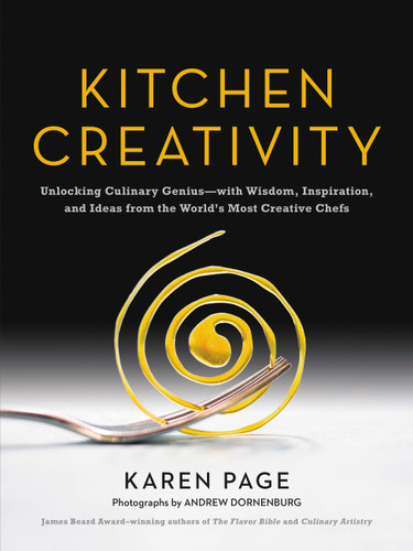 Kitchen Creativity: Unlocking Culinary Genius-with Wisdom, Inspiration, and Ideas from the World's Most Creative Chefs book cover by Karen Page