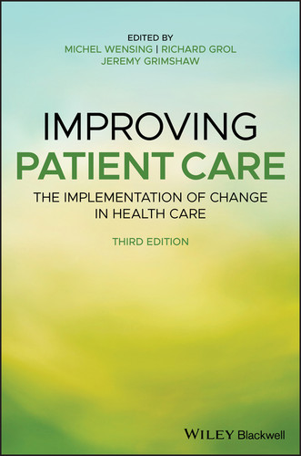 Improving Patient Care: The Implementation of Change in Health Care book cover by 