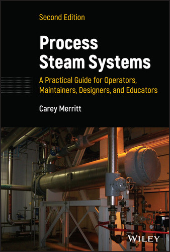 Process Steam Systems: A Practical Guide for Operators, Maintainers, Designers, and Educators book cover by Carey Merritt