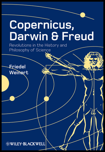 Copernicus, Darwin, and Freud: Revolutions in the History and Philosophy of Science book cover by Friedel Weinert