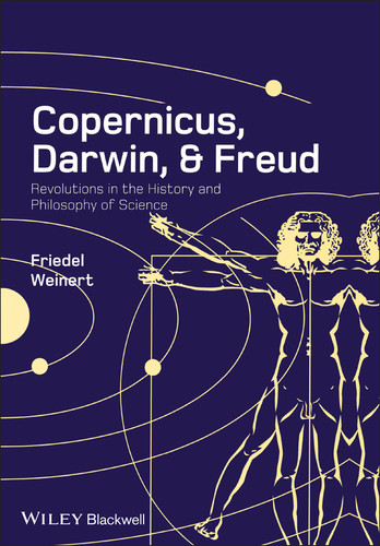 Copernicus, Darwin, and Freud: Revolutions in the History and Philosophy of Science book cover by Friedel Weinert