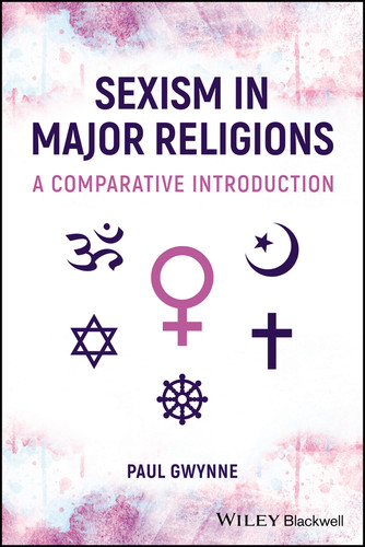 Sexism in Major Religions: A Comparative Introduction book cover by Paul Gwynne