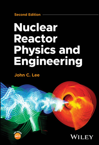 Nuclear Reactor Physics and Engineering book cover by John C. Lee