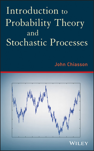 Introduction to Probability Theory and Stochastic Processes book cover by John Chiasson