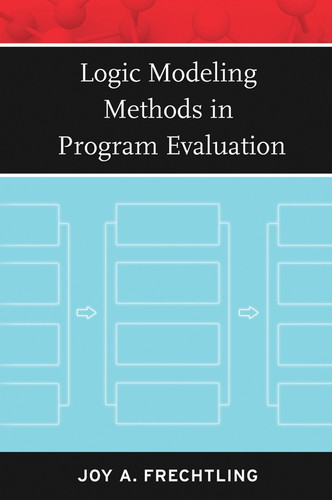 Logic Modeling Methods in Program Evaluation (Research Methods for the Social Sciences) book cover by Joy A. Frechtling