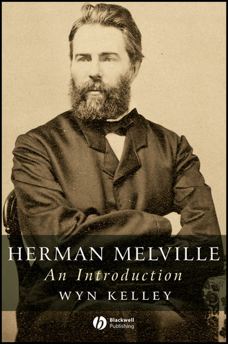 Herman Melville: An Introduction (Wiley Blackwell Introductions to Literature) book cover by Wyn Kelley