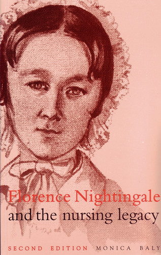 Florence Nightingale and the Nursing Legacy book cover by Monica Baly