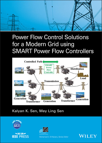 Power Flow Control Solutions for a Modern Grid Using SMART Power Flow Controllers (IEEE Press Series on Power and Energy Systems) book cover by Kalyan K. Sen, Mey Ling Sen