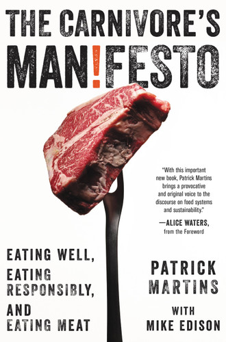 The Carnivore's Manifesto: Eating Well, Eating Responsibly, and Eating Meat book cover by Patrick Martins