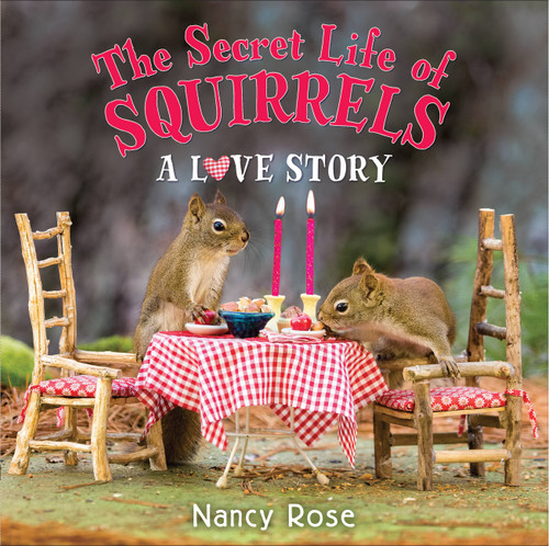 The Secret Life of Squirrels: A Love Story book cover by Nancy Rose