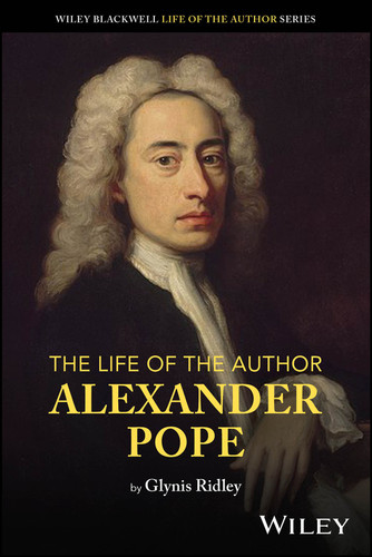 The Life of the Author: Alexander Pope (The Life of the Author) book cover by Glynis Ridley