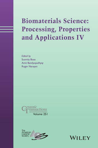 Biomaterials Science: Processing, Properties and Applications IV (Ceramic Transactions Series) book cover by 