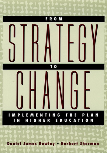 From Strategy to Change: Implementing the Plan in Higher Education book cover by Daniel James Rowley, Herbert Sherman